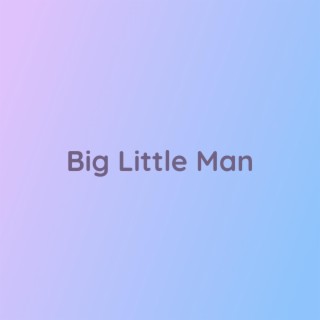 Big Little Man