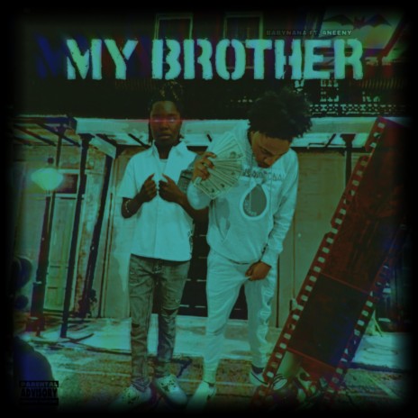 My Brother ft. 4Neeny | Boomplay Music