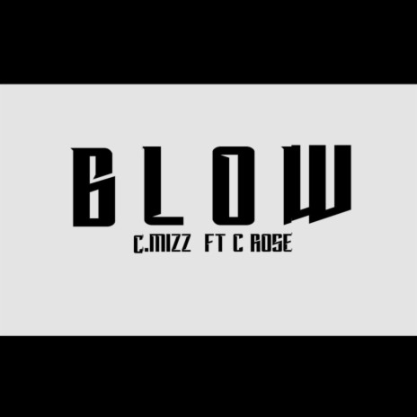 Blow ft. C.mizz