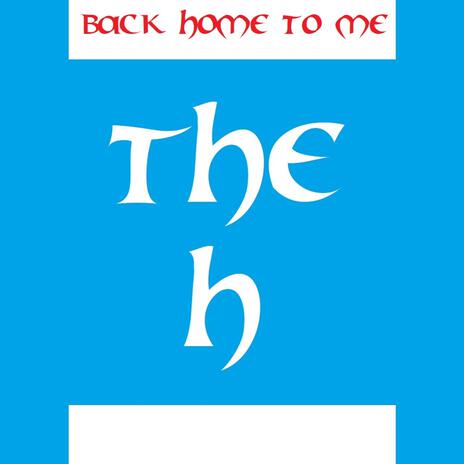 Back home to me | Boomplay Music