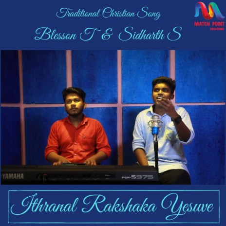 Ithranal Rakshaka Yesuve ft. Sidharth S