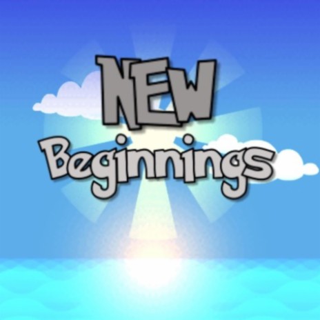 New Beginnings