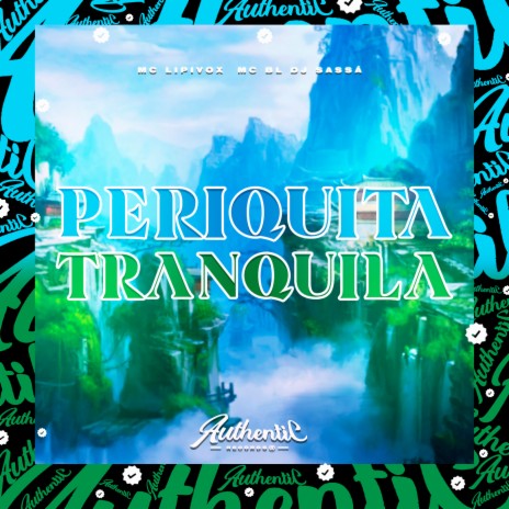 Periquita Tranquila ft. DJ Sassá Original & MC BL | Boomplay Music