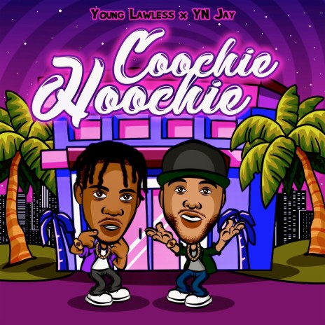 Coochie Hoochie ft. Young Lawless | Boomplay Music