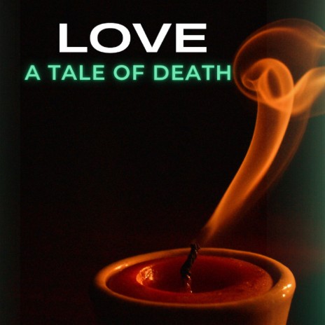 Love - A Tale of Death | Boomplay Music