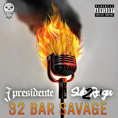 32 Bar Savage (Radio Edit) ft. J Presidente & Sub2reign | Boomplay Music