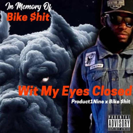 Wit My Eyes Closed ft Bike $hit | Boomplay Music