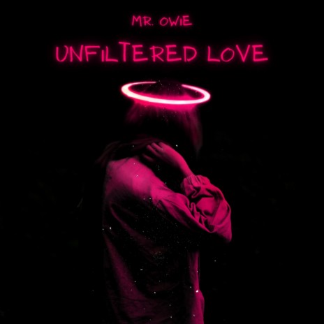 Unfiltered Love | Boomplay Music