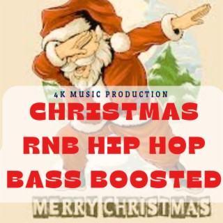 CHRISTMAS RNB HIP HOP BASS BOOSTED