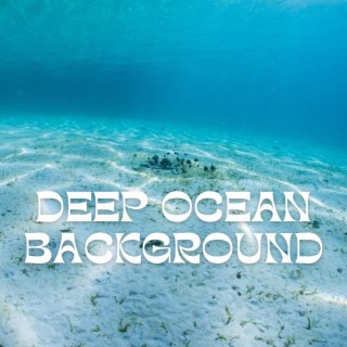 Deep Ocean Background: Sleep Sounds