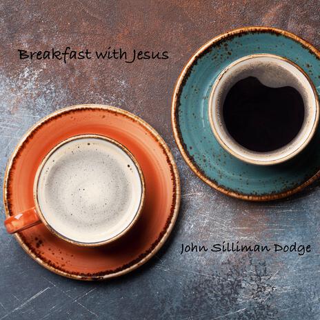 Breakfast with Jesus | Boomplay Music