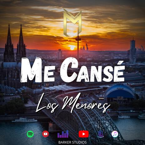 Me Cansé | Boomplay Music