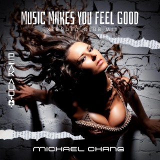 Music Makes You Feel Good (Extended Club Mix)