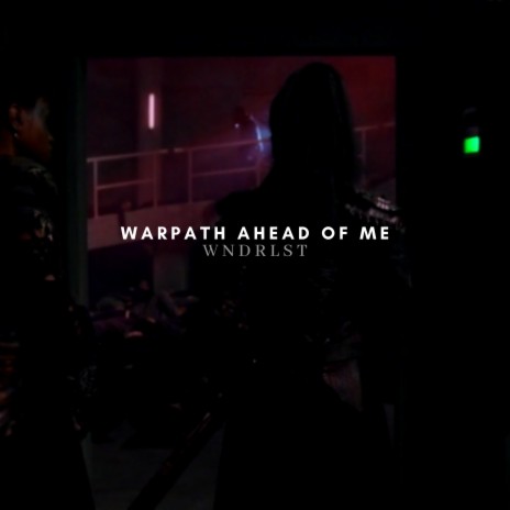 Warpath Ahead Of Me | Boomplay Music