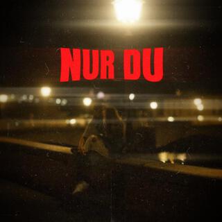 nur du