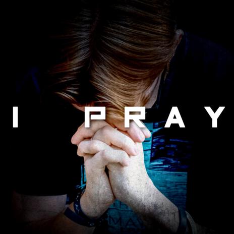 i pray | Boomplay Music