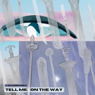 Tell me on the way (I know) lyrics | Boomplay Music