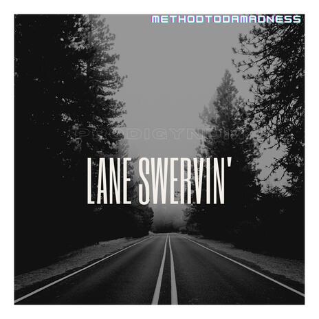 Lane Swervin' | Boomplay Music