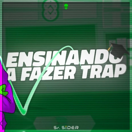 Ensinando a Fazer Trap | Boomplay Music