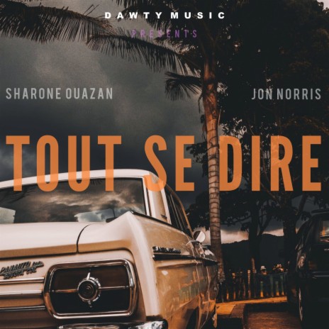 Tout se dire ft. Sharone Ouazan & Dawty Music | Boomplay Music