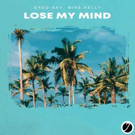 Lose My Mind ft. Mike Kelly | Boomplay Music