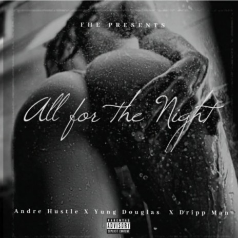 All for the Night ft. Yung Douglass & Drip Man | Boomplay Music