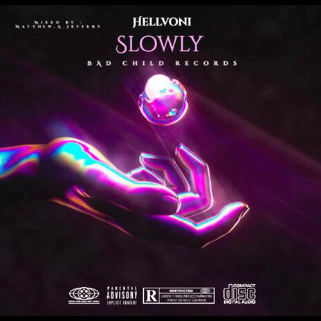 Slowly | Boomplay Music