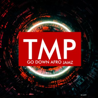 TMP GO DOWN AFRO JAMZ (Mixed)