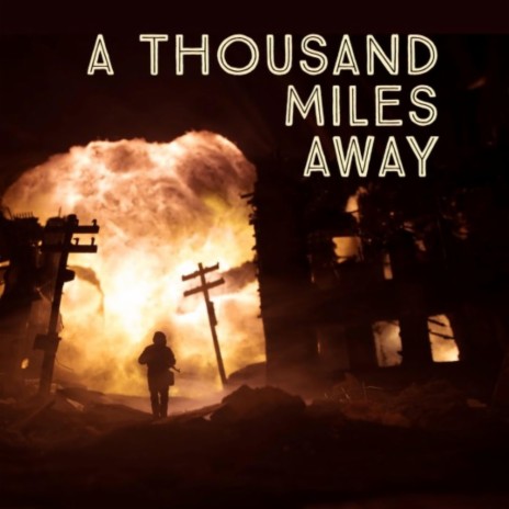 A Thousand Miles Away | Boomplay Music