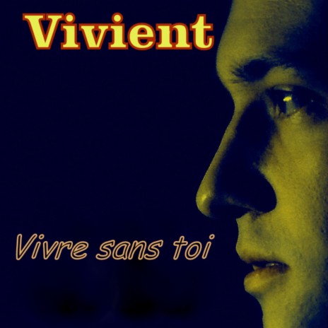 Vivre sans toi | Boomplay Music