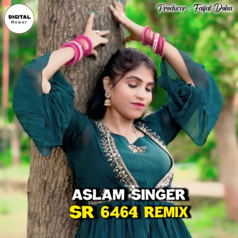 ASLAM SINGER SR 6464 REMIX ft. Aslam Singer Zamidar | Boomplay Music