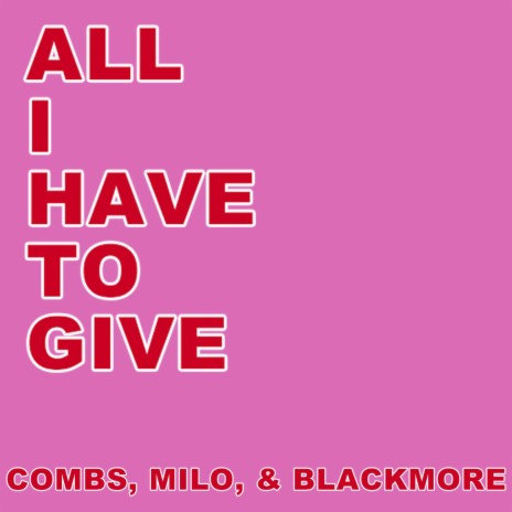 All I Have To Give | Boomplay Music