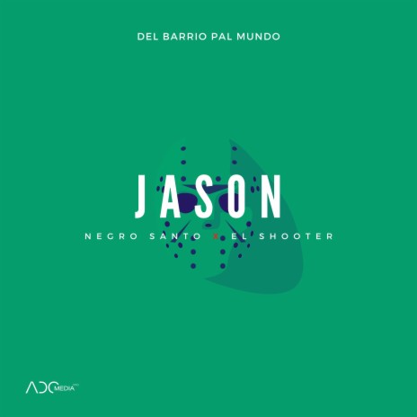 Jason (Del Barrio Pal Mundo) ft. El Shooter | Boomplay Music