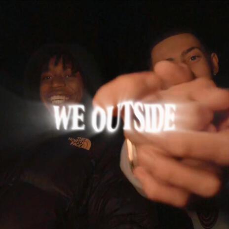 We Outside ft. EBK Sleepy | Boomplay Music