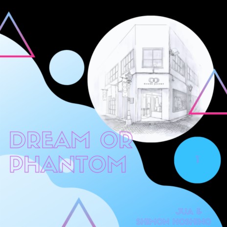 Dream or Phantom ft. Shimon Hoshino | Boomplay Music