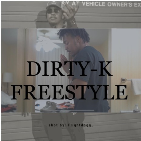 Dirty K Freestyle | Boomplay Music