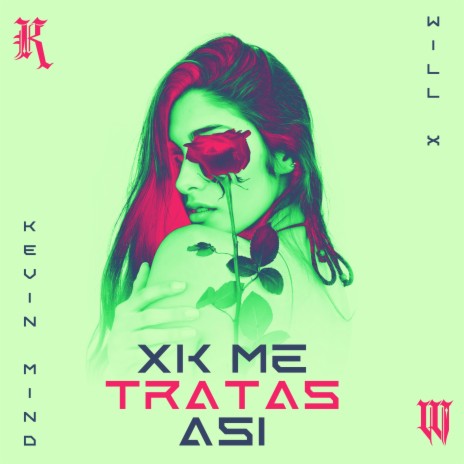 Xk me tratas así ft. Will x | Boomplay Music