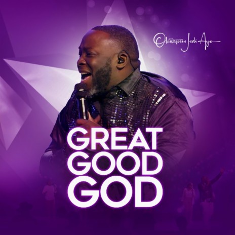 Great, Good, God | Boomplay Music