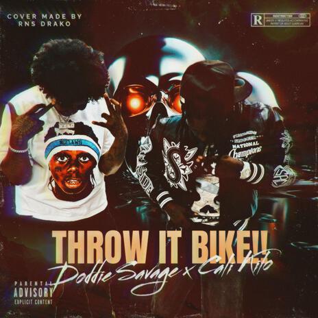 Throw it Bike ft. Cali kilo | Boomplay Music