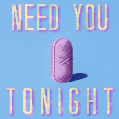 Need You Tonight | Boomplay Music