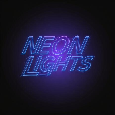 Neon Lights | Boomplay Music