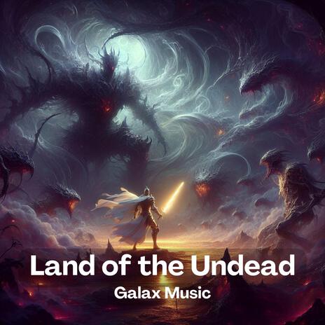 Land of the Undead | Boomplay Music