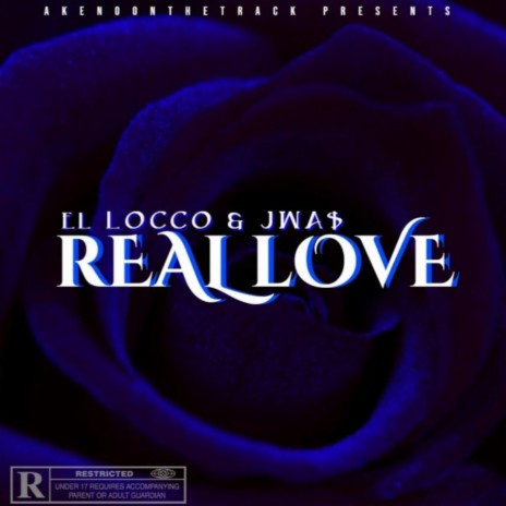 Real Love ft. EL LOCCO & JWA$ | Boomplay Music
