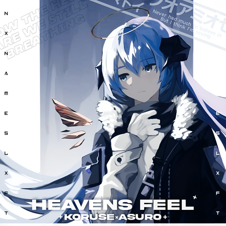 HEAVENS FEEL ft. asuro | Boomplay Music