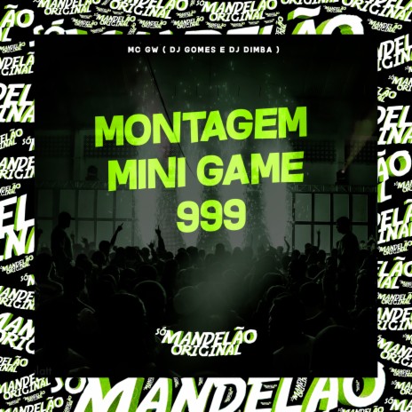 Montagem Mini Game 999 ft. DJ Gomes & DJ Dimba | Boomplay Music