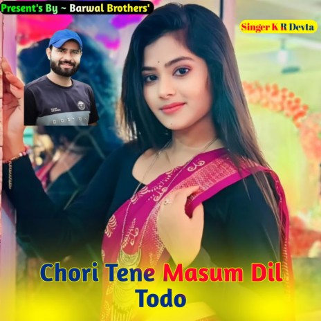 Chori Tene Masum Dil Todo | Boomplay Music