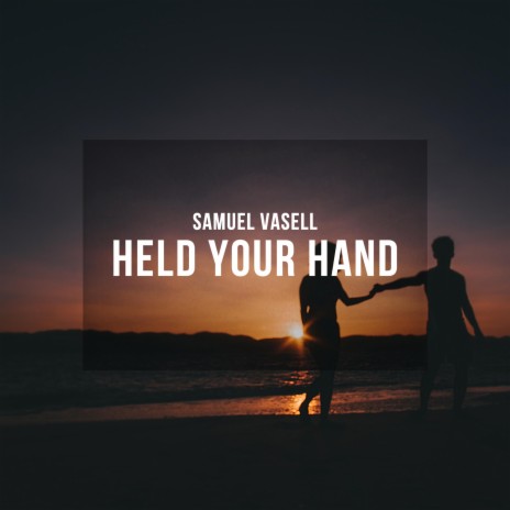 Held Your Hand | Boomplay Music