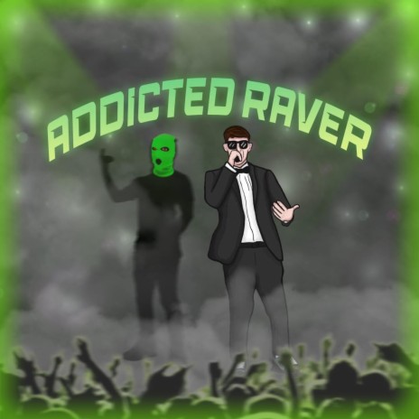 Addicted Raver ft. B CraZy