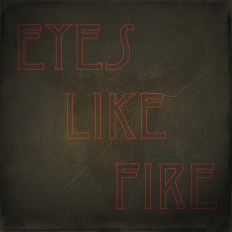 Eyes Like Fire | Boomplay Music