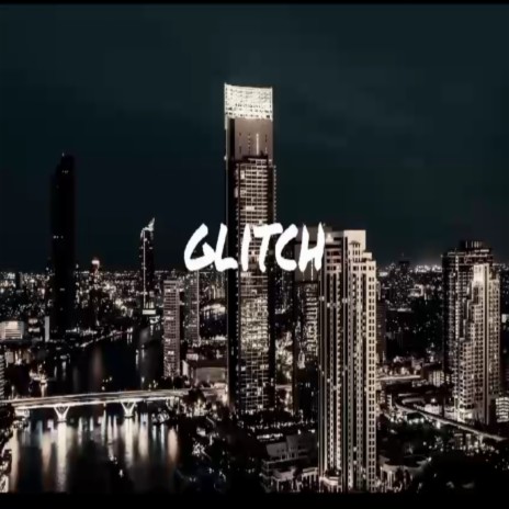 Glitch | Boomplay Music